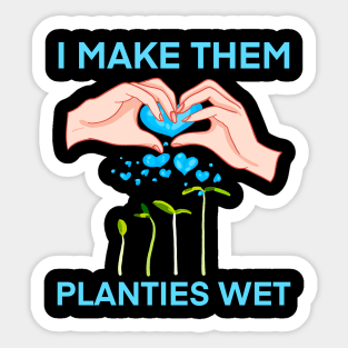 I make them planties wet Sticker